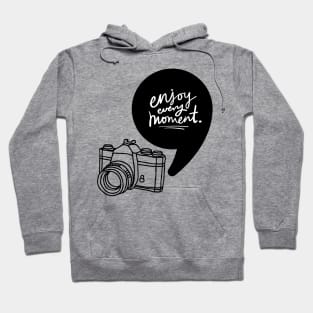 Enjoy every moment Hoodie